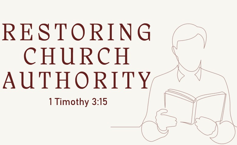 Restoring Church Authority
