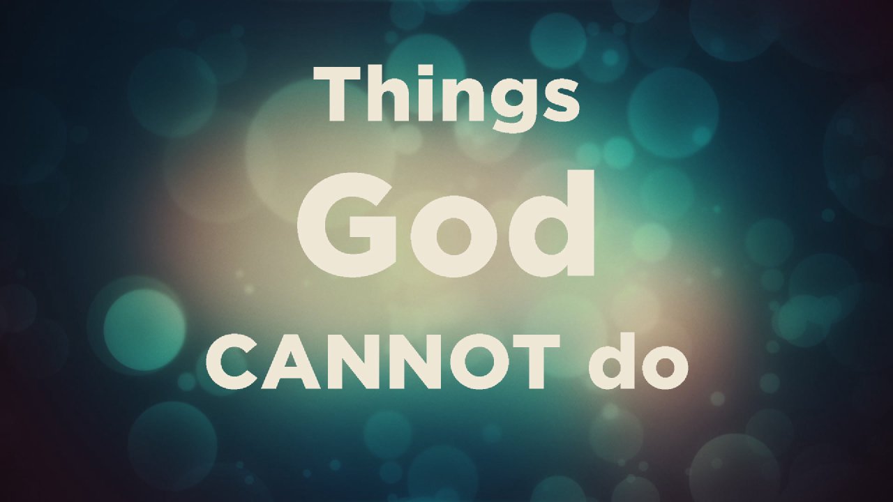 Things God Cannot Do