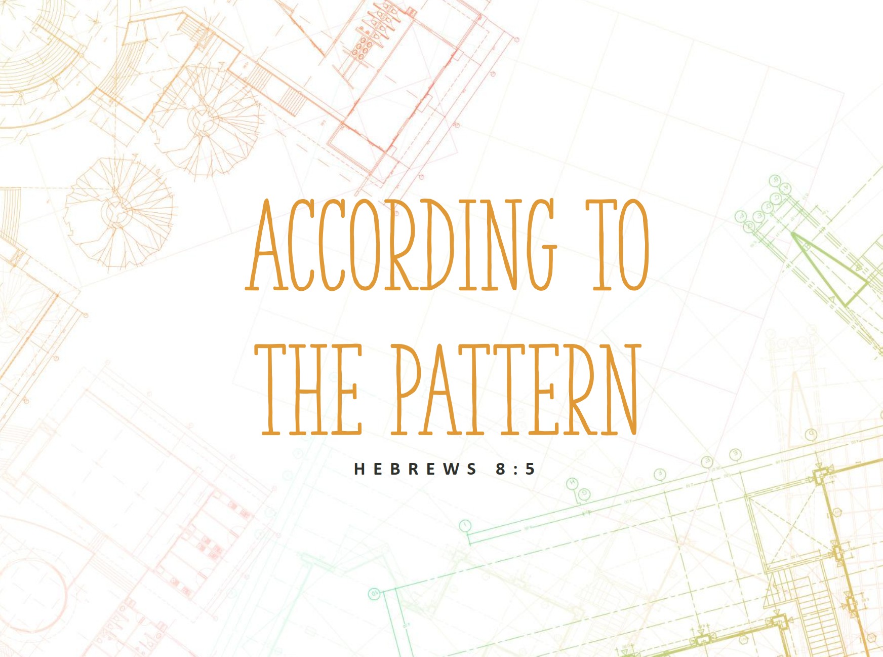 According to the Pattern